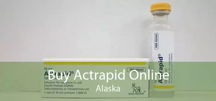 Buy Actrapid Online Alaska