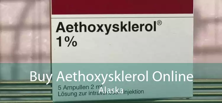 Buy Aethoxysklerol Online Alaska