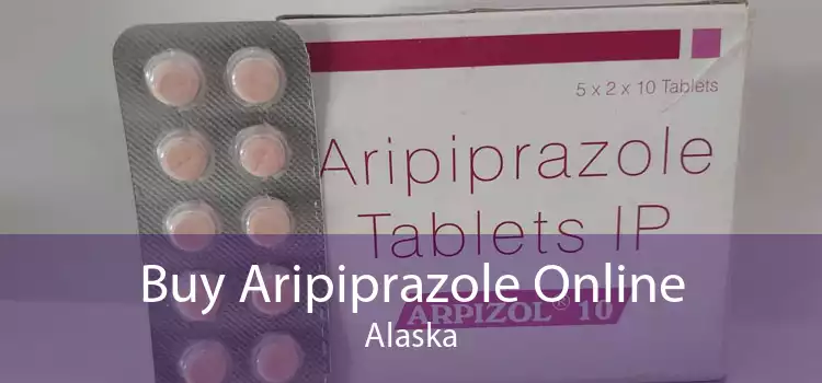 Buy Aripiprazole Online Alaska