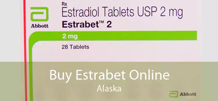 Buy Estrabet Online Alaska