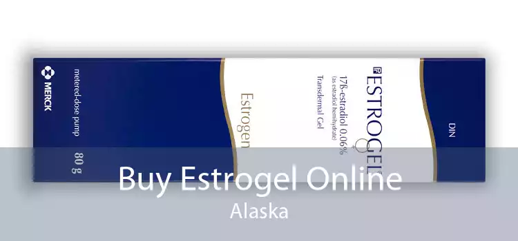 Buy Estrogel Online Alaska