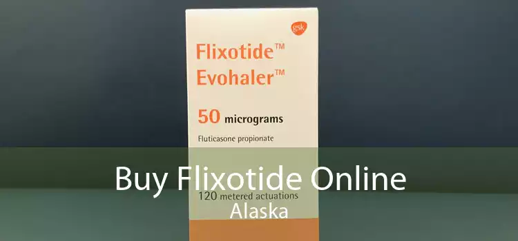 Buy Flixotide Online Alaska