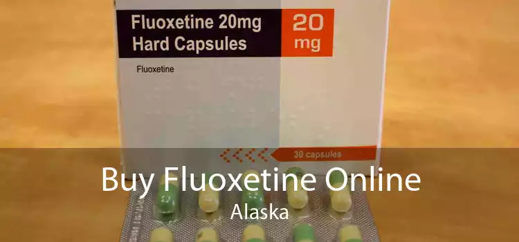 Buy Fluoxetine Online Alaska