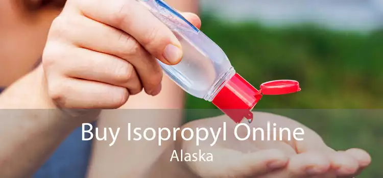 Buy Isopropyl Online Alaska