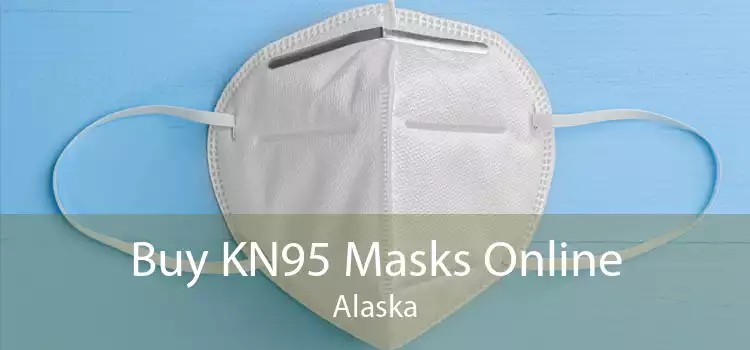 Buy KN95 Masks Online Alaska