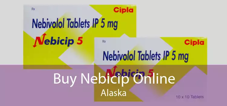 Buy Nebicip Online Alaska
