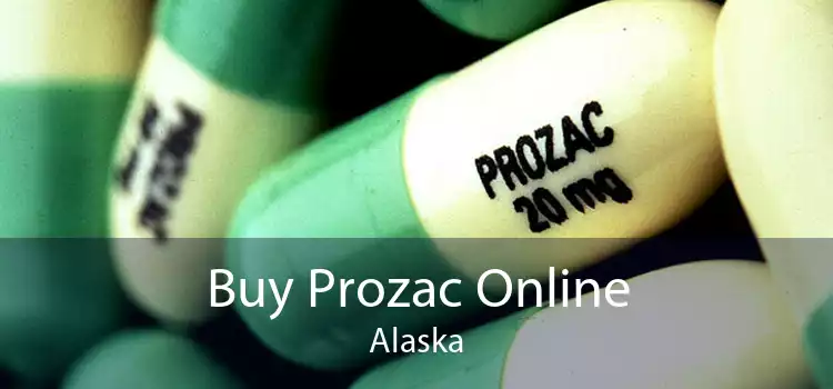 Buy Prozac Online Alaska