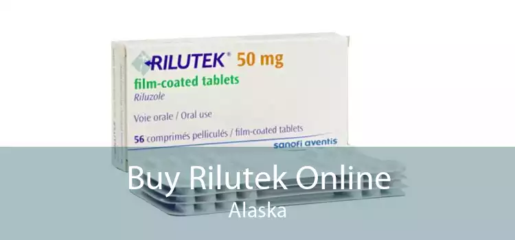 Buy Rilutek Online Alaska