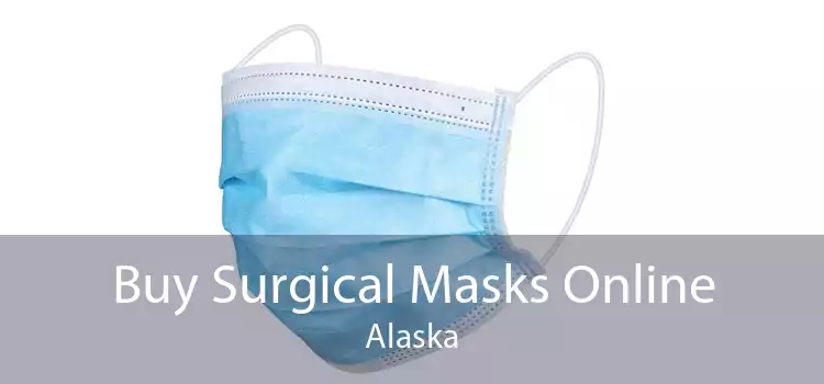 Buy Surgical Masks Online Alaska