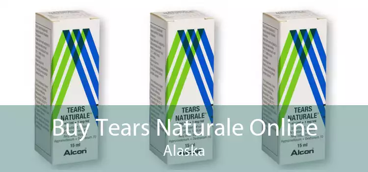 Buy Tears Naturale Online Alaska