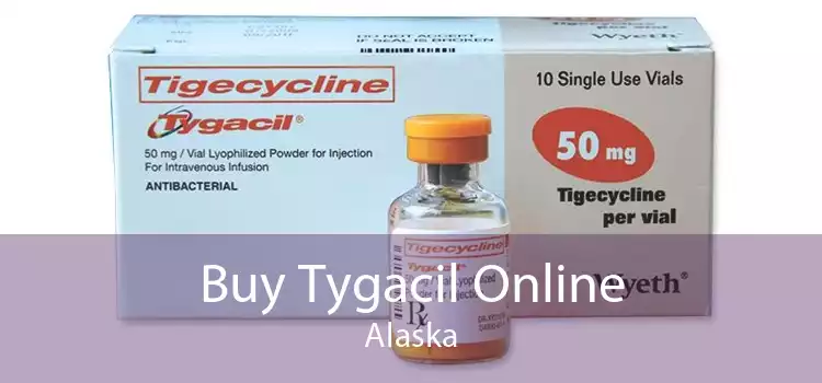 Buy Tygacil Online Alaska