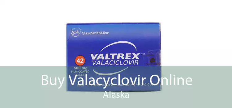 Buy Valacyclovir Online Alaska