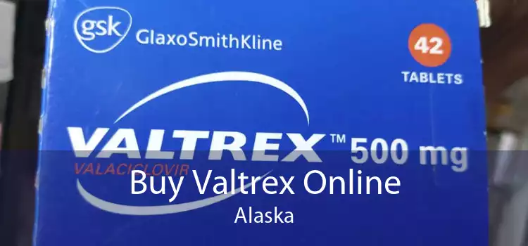 Buy Valtrex Online Alaska