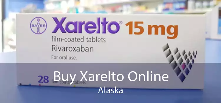 Buy Xarelto Online Alaska