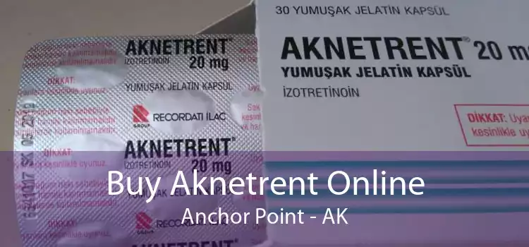 Buy Aknetrent Online Anchor Point - AK