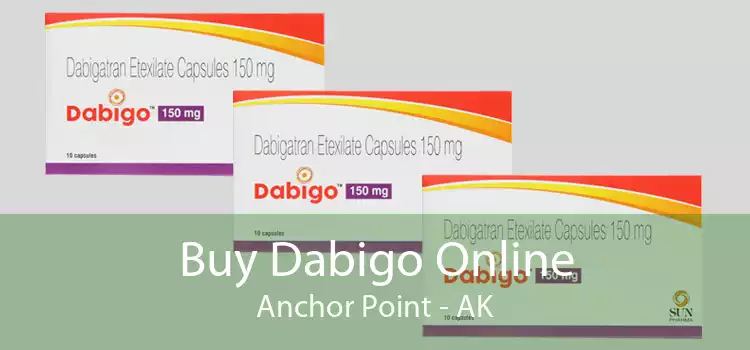 Buy Dabigo Online Anchor Point - AK