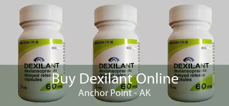 Buy Dexilant Online Anchor Point - AK