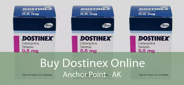 Buy Dostinex Online Anchor Point - AK