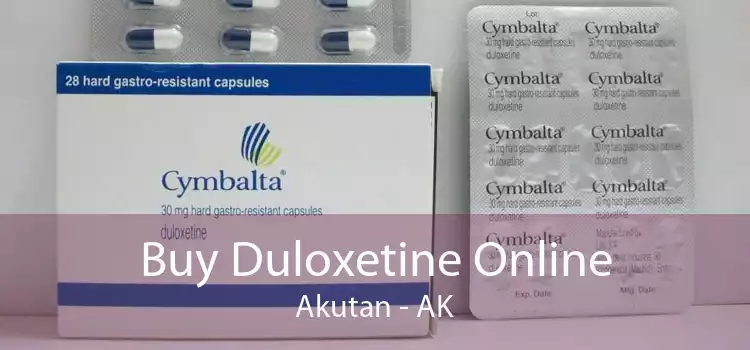 Buy Duloxetine Online Akutan - AK