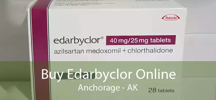 Buy Edarbyclor Online Anchorage - AK