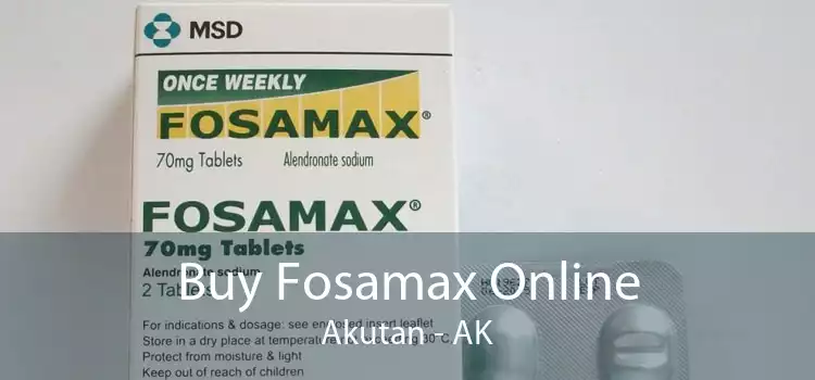 Buy Fosamax Online Akutan - AK