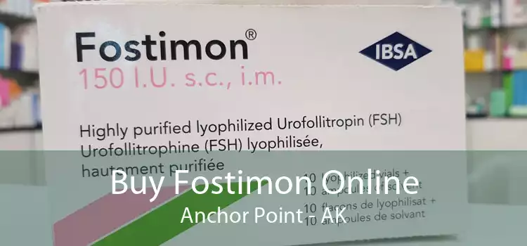 Buy Fostimon Online Anchor Point - AK