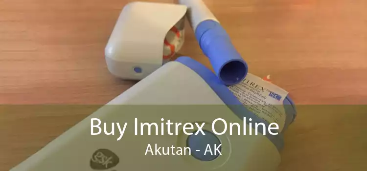 Buy Imitrex Online Akutan - AK