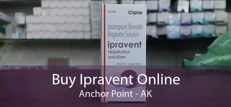 Buy Ipravent Online Anchor Point - AK