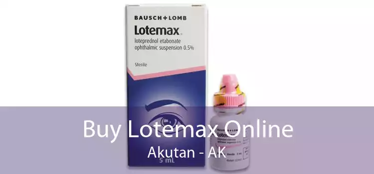 Buy Lotemax Online Akutan - AK