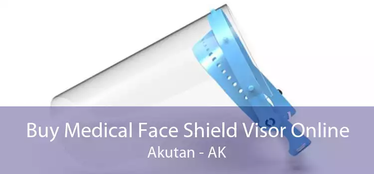 Buy Medical Face Shield Visor Online Akutan - AK
