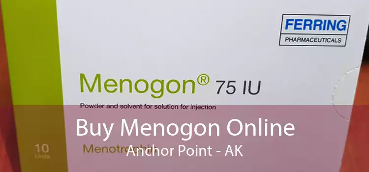 Buy Menogon Online Anchor Point - AK