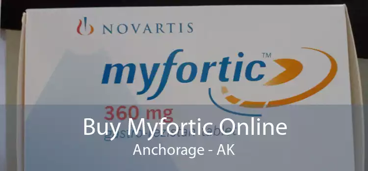 Buy Myfortic Online Anchorage - AK