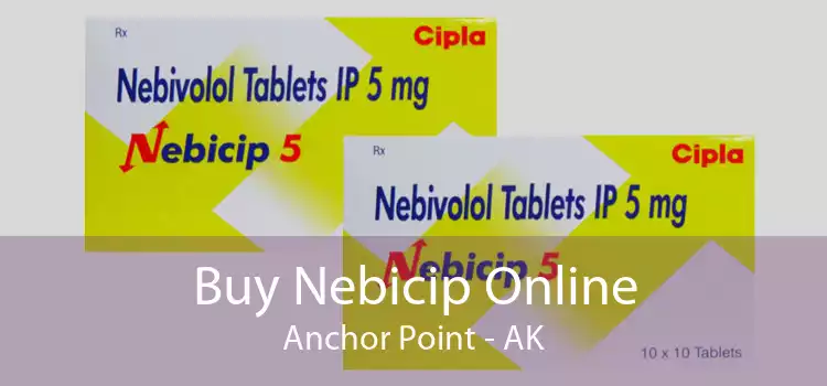 Buy Nebicip Online Anchor Point - AK