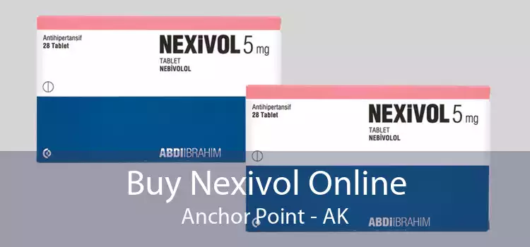 Buy Nexivol Online Anchor Point - AK