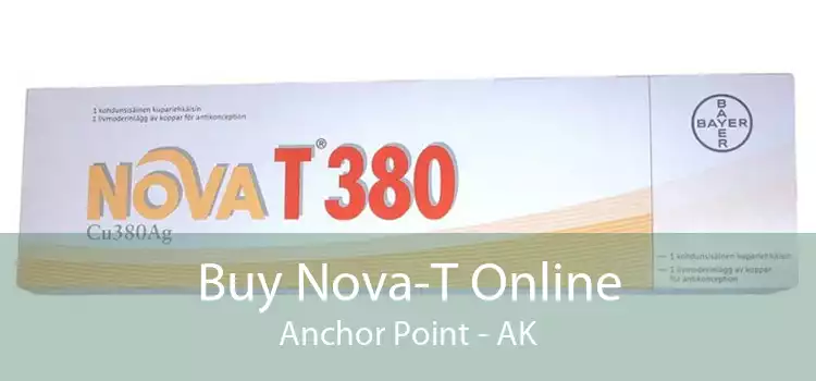 Buy Nova-T Online Anchor Point - AK