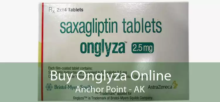 Buy Onglyza Online Anchor Point - AK