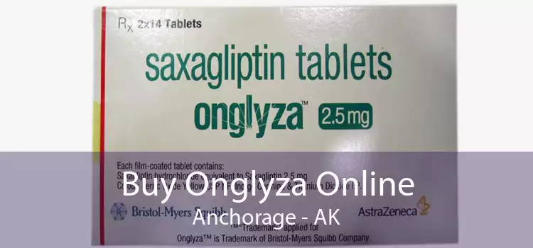 Buy Onglyza Online Anchorage - AK