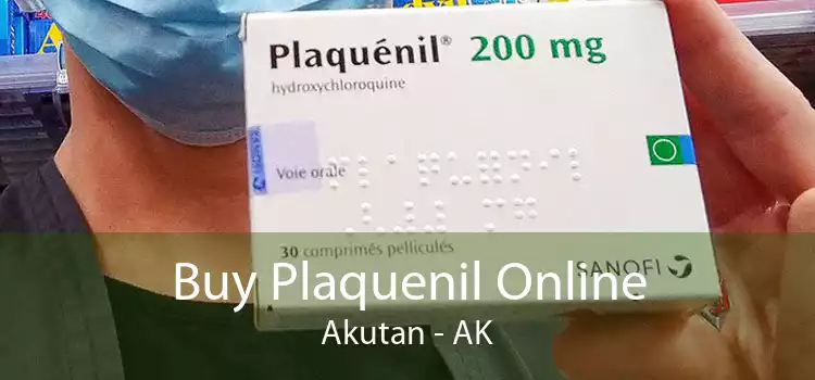 Buy Plaquenil Online Akutan - AK