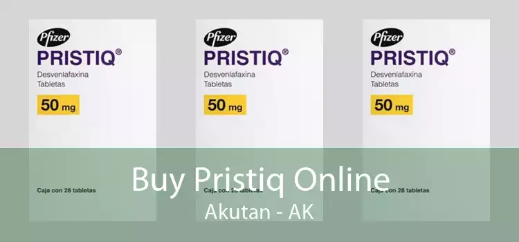 Buy Pristiq Online Akutan - AK