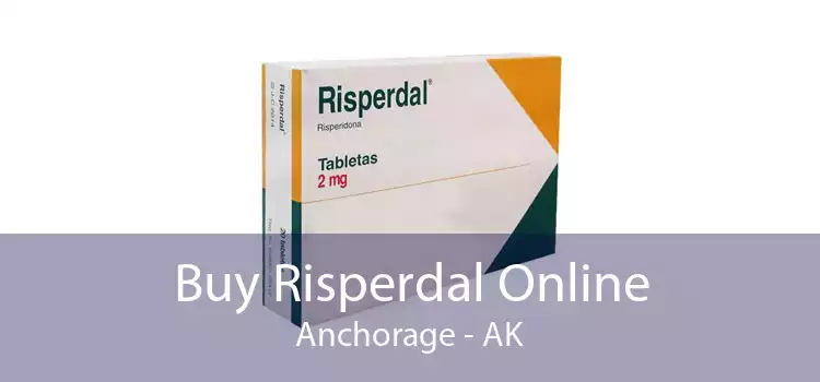 Buy Risperdal Online Anchorage - AK