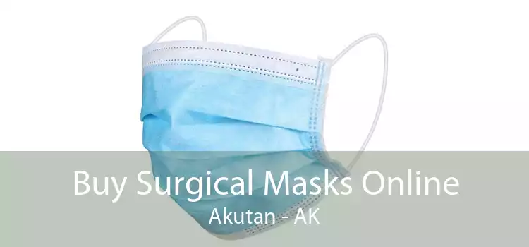 Buy Surgical Masks Online Akutan - AK
