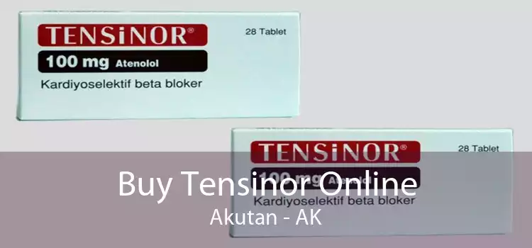 Buy Tensinor Online Akutan - AK