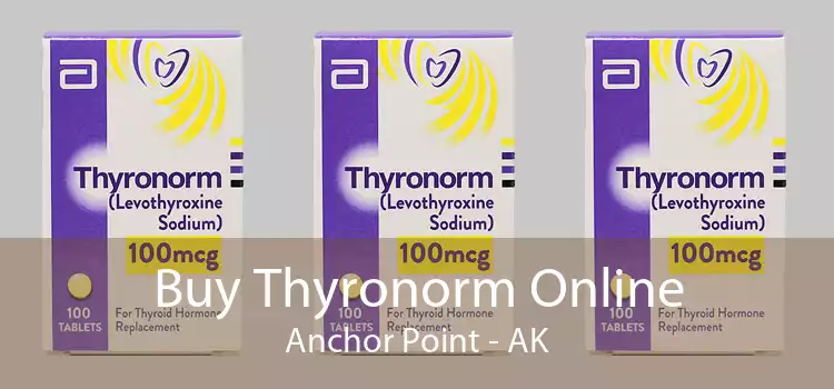 Buy Thyronorm Online Anchor Point - AK