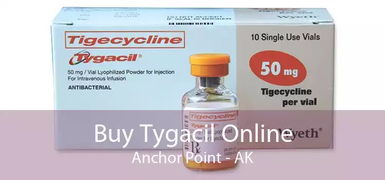 Buy Tygacil Online Anchor Point - AK