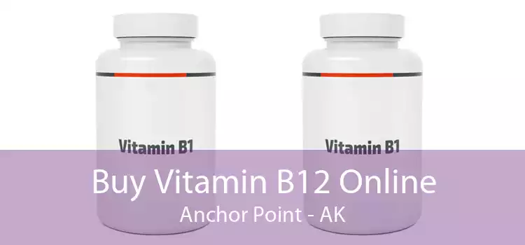 Buy Vitamin B12 Online Anchor Point - AK