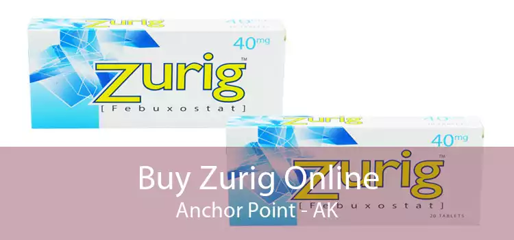 Buy Zurig Online Anchor Point - AK